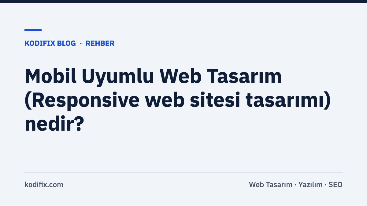 Mobil Uyumlu (Responsive) Web Tasarım Nedir?
