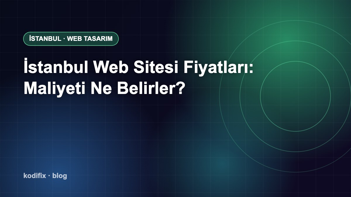 İstanbul Web Sitesi Fiyatları: Bir Web Sitesinin Maliyetini Neler Belirler?
