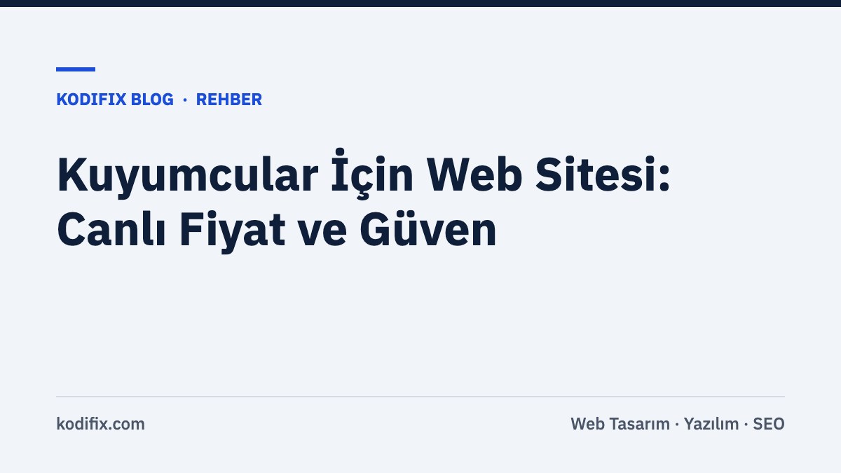 Kuyumcular İçin Web Sitesi: Canlı Altın Fiyatı, Koleksiyon ve Güven